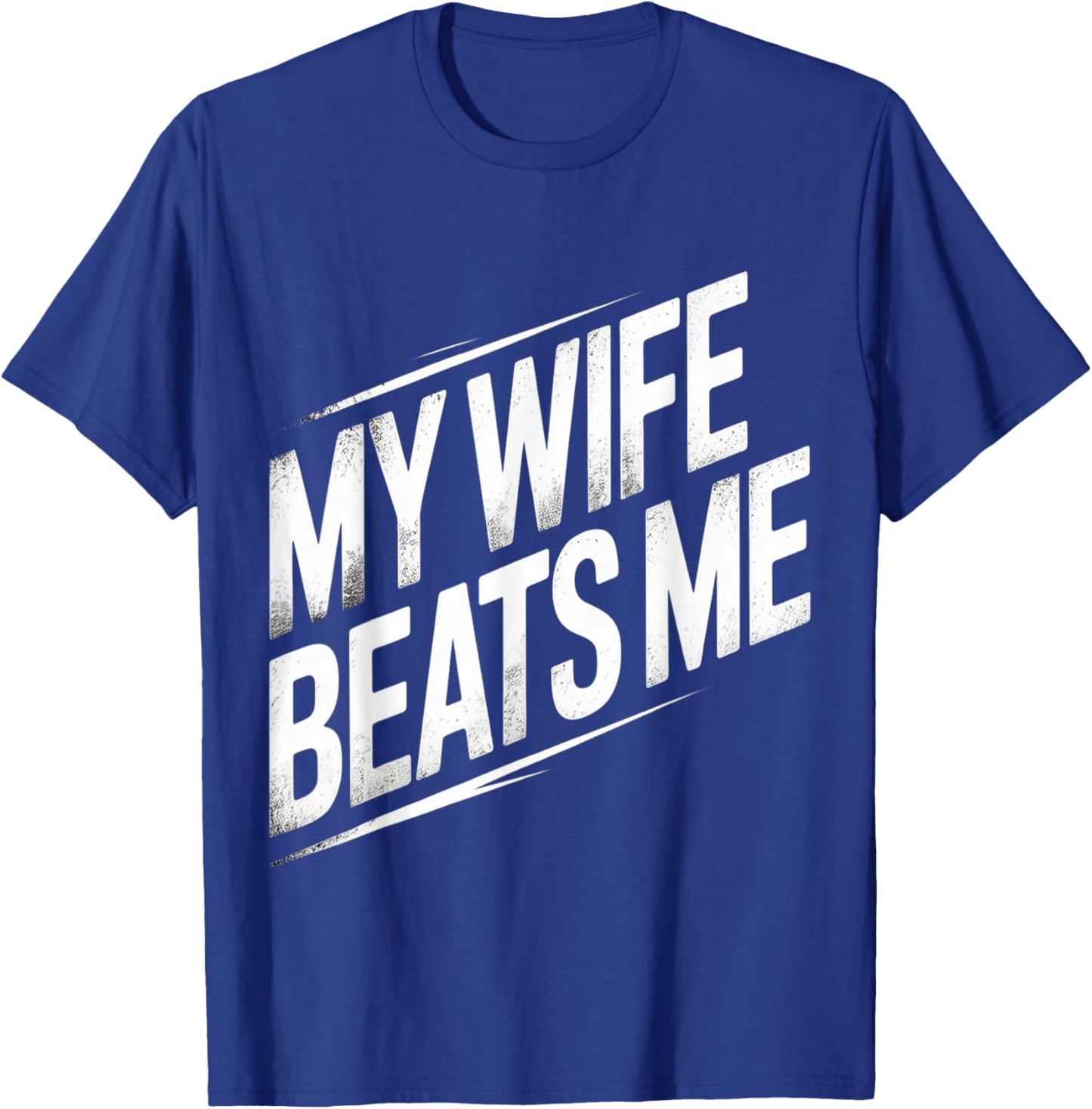 Funny My Wife Beats Me Gaming Sports Sarcastic Husband T-Shirt - T-Shirt | Royal