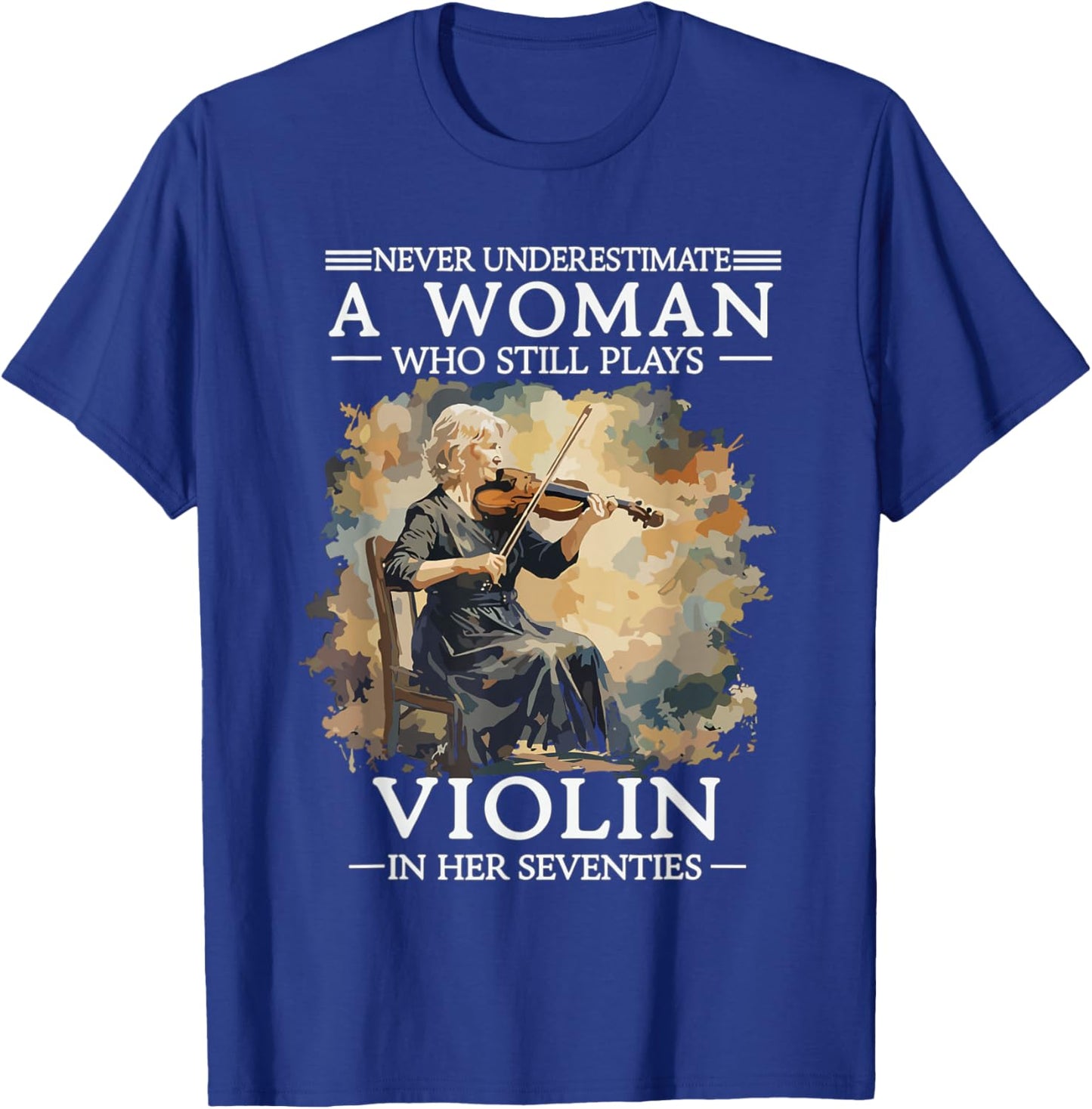 Never Underestimate A Woman Who Still Plays Violin in 70s T-Shirt - T-Shirt | Royal