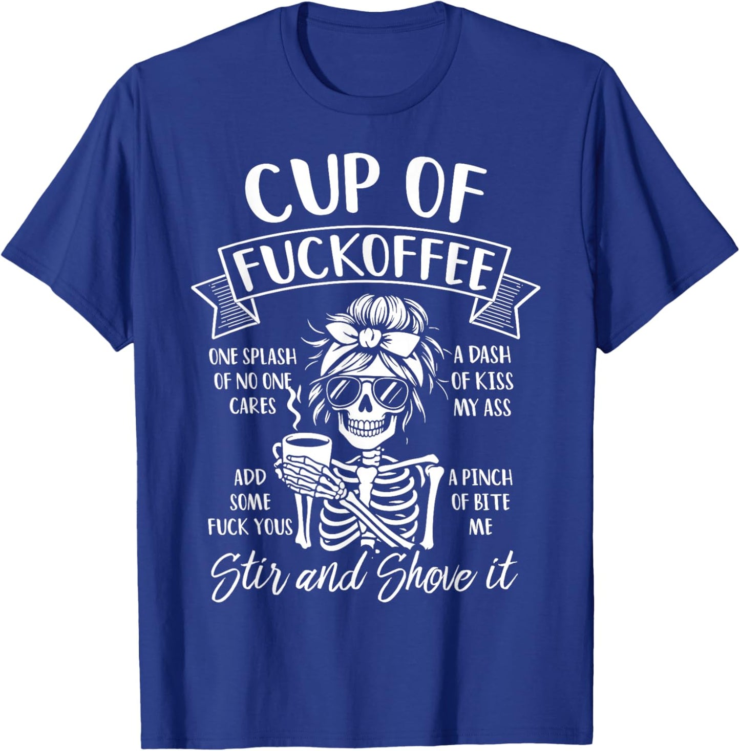 Cup of FUCKOFFEE ONE Splash of NO ONE Cares T-Shirt - T-Shirt | Royal