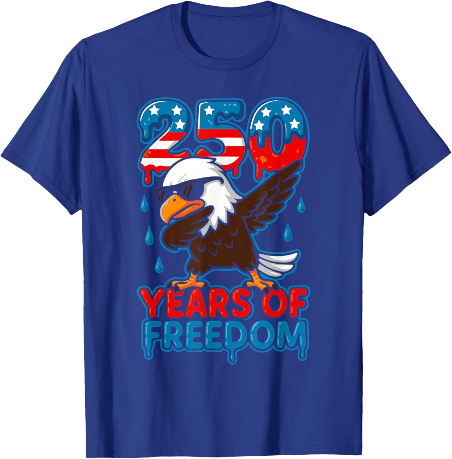 250 Years of Freedom Drip Kawaii Bald Eagle 250th Birthday T-Shirt - T-Shirt | Royal