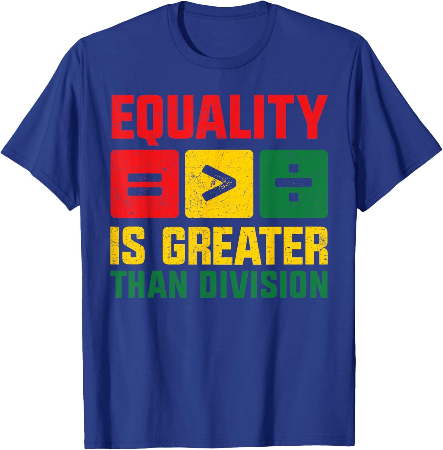 Black History Equality Greater Than Division Women Men Kids T-Shirt - T-Shirt | Royal