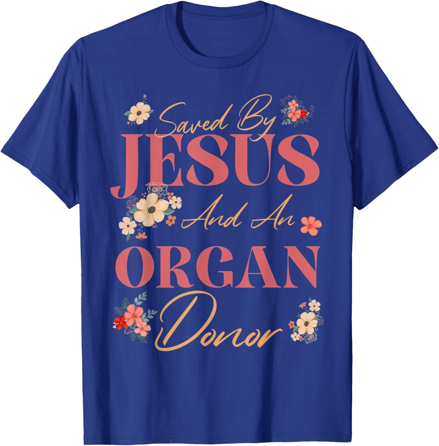 Saved by Jesus and an Organ Donor Transplant Awareness Retro T-Shirt - T-Shirt | Royal
