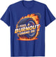 I Feel A Burnout Coming On Racer Slang Car T-Shirt - T-Shirt | Royal