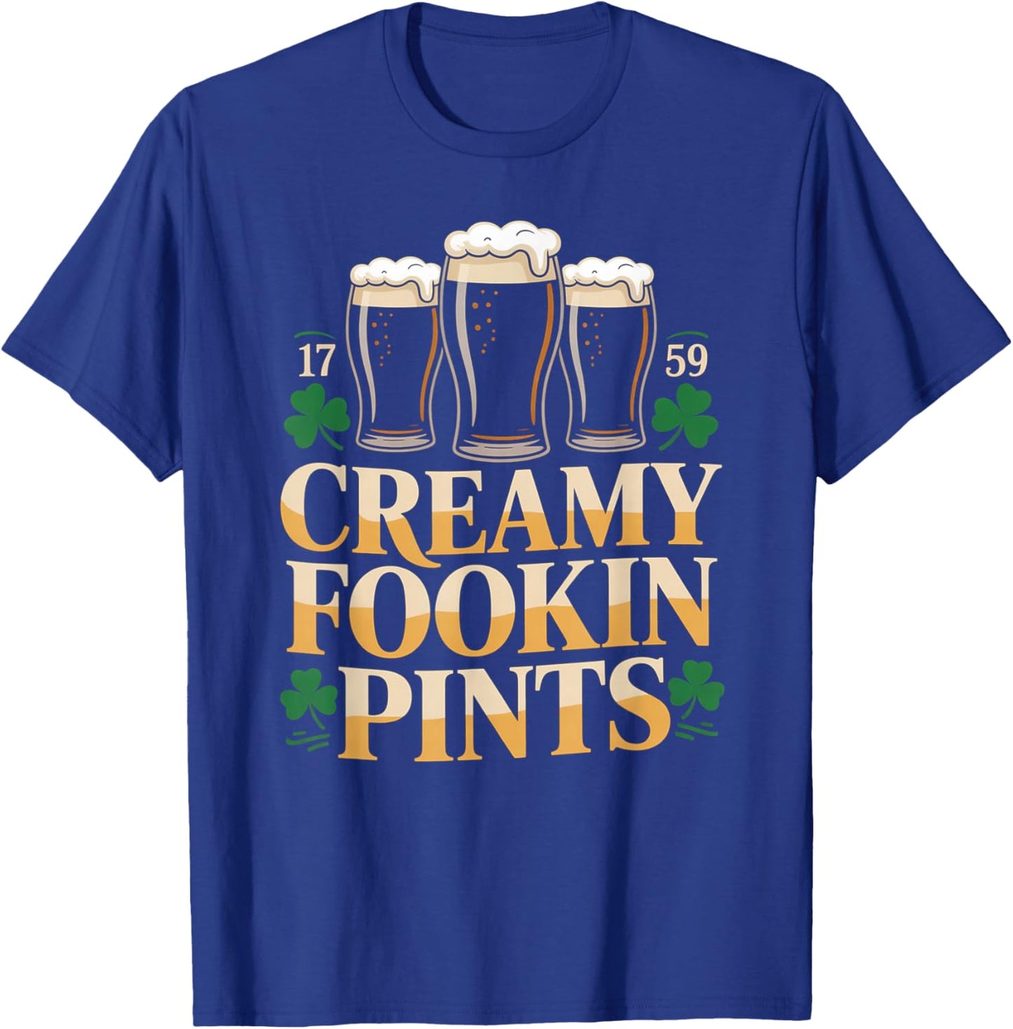 Creamy Fookin Pints St Patricks Day T-Shirt - T-Shirt | Royal