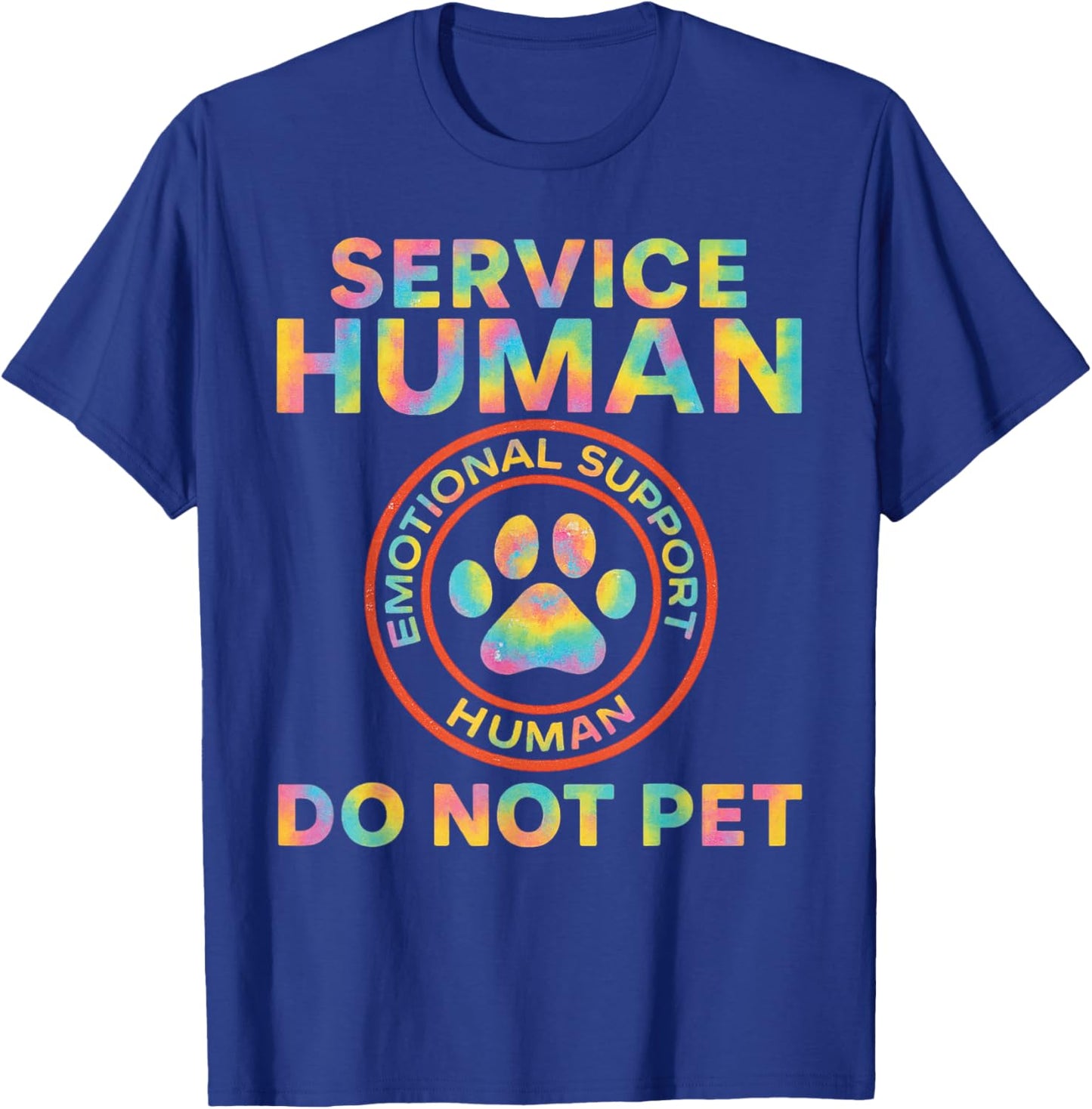 Service Dog Human Do Not Pet Funny Rescue Quote Dogs Lover T-Shirt - T-Shirt | Royal