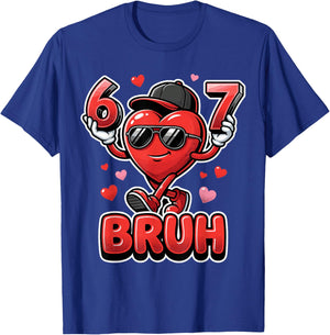 Funny 67 Bruh Meme Valentines Day Heart for Boys T-Shirt - T-Shirt | Royal