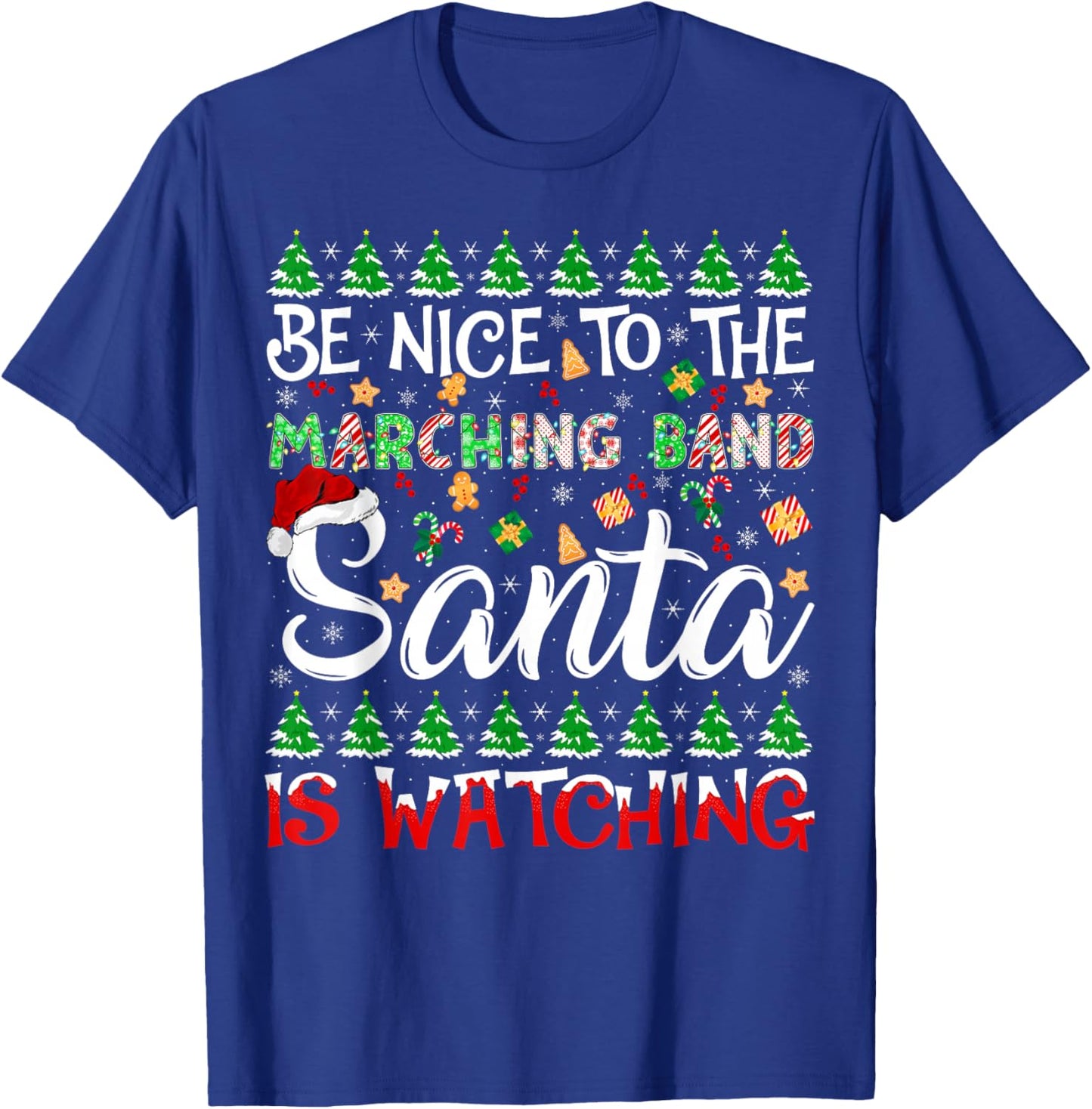 Be Nice to Marching Band Santa is Watching Funny Christmas T-Shirt - T-Shirt | Royal