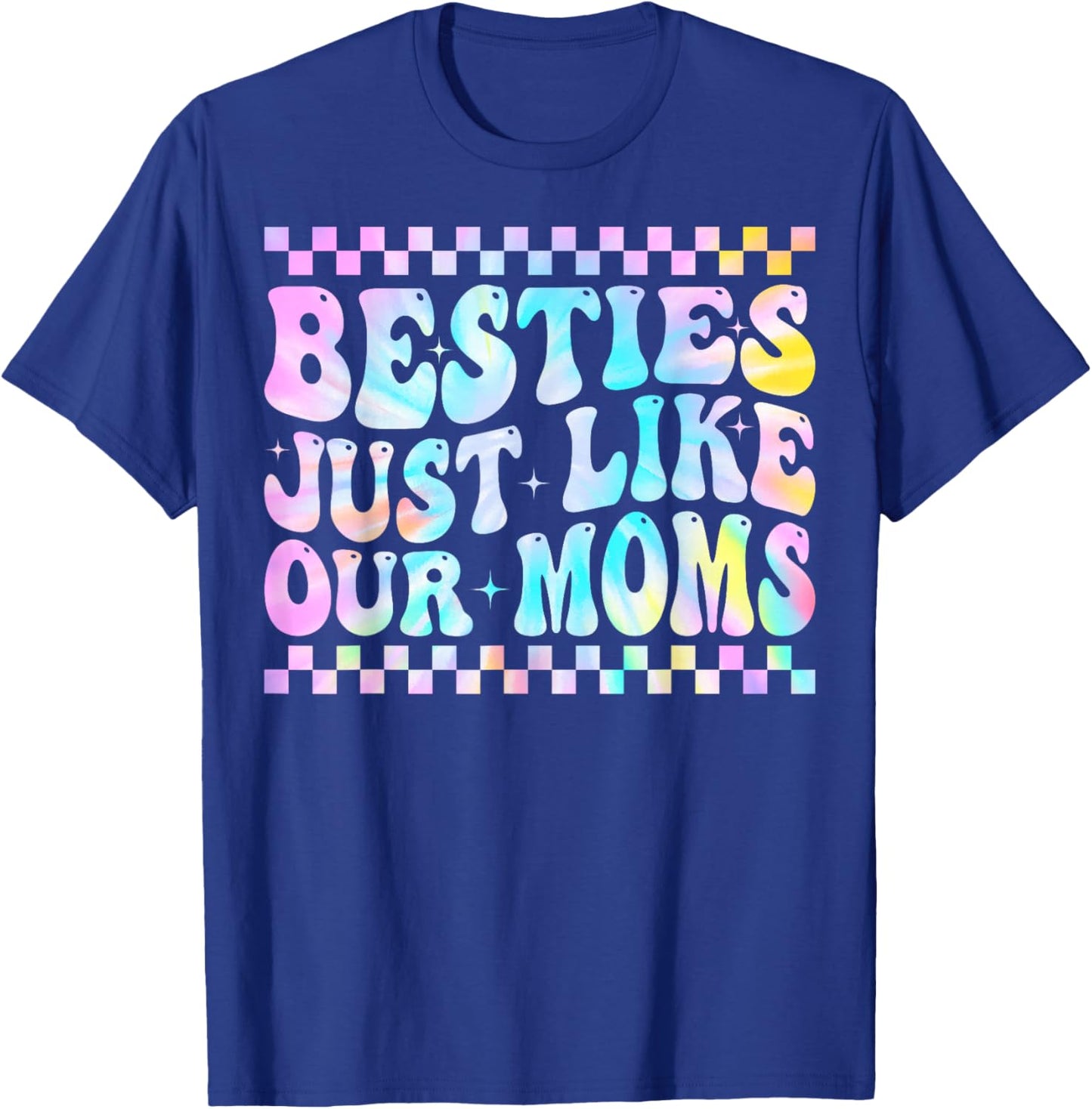 Besties Just Like Our Moms Toddler Kids Best Friend Matching T-Shirt - T-Shirt | Royal