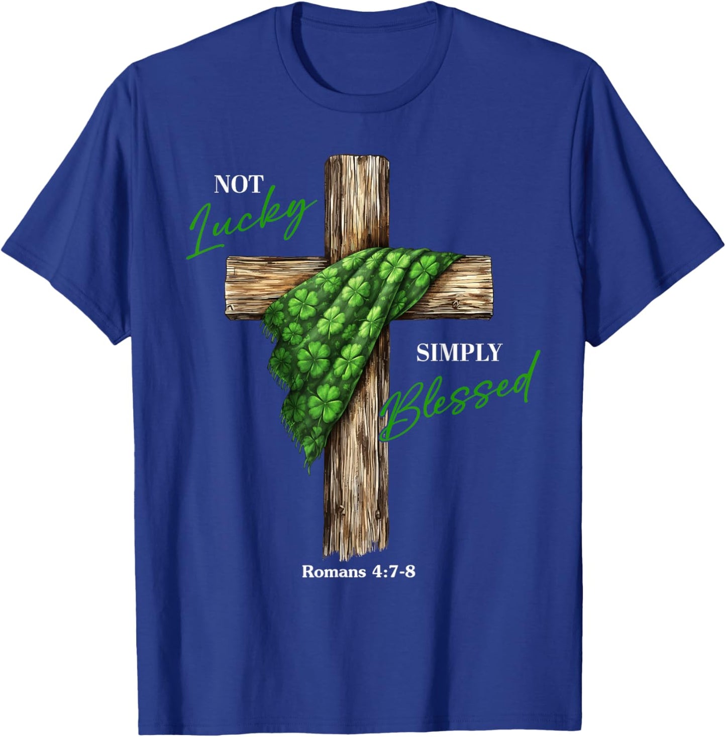 Not Lucky Simply Blessed Christian Shamrock Cross T-Shirt - T-Shirt | Royal