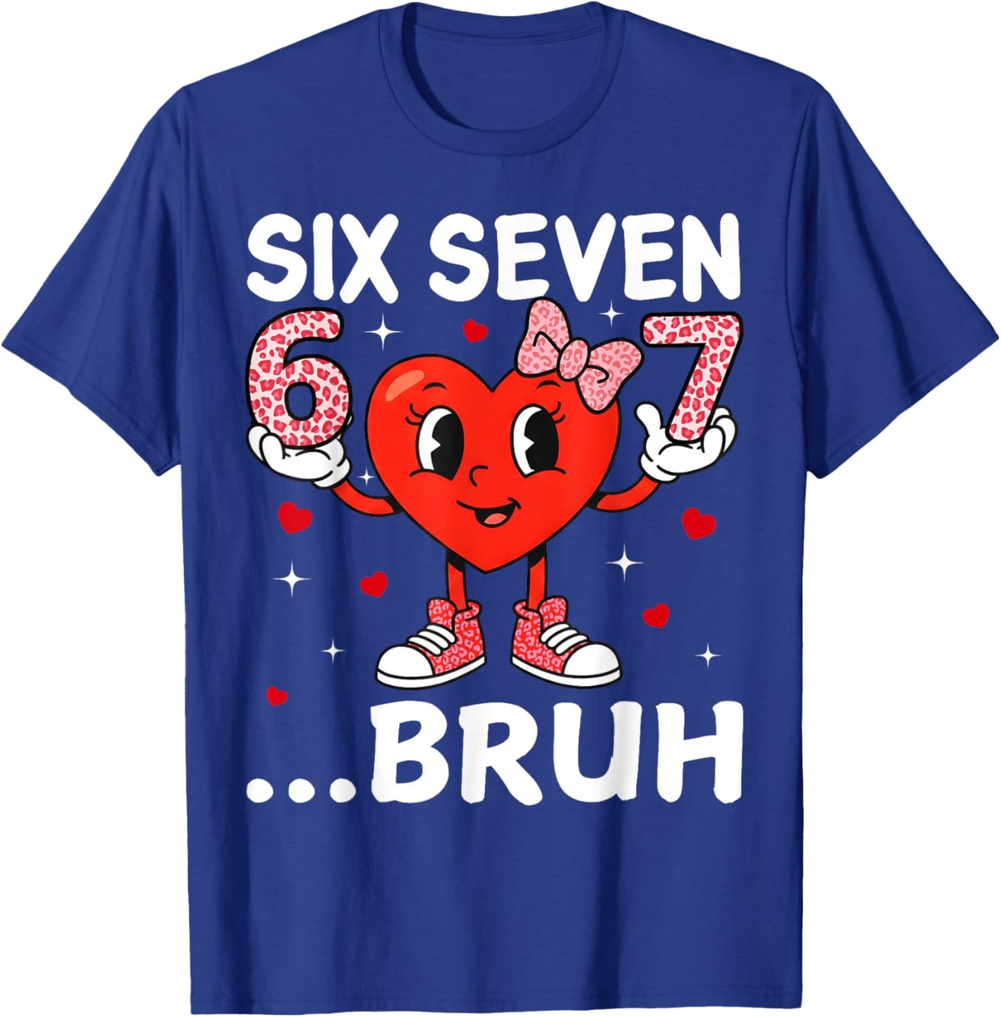 Valentine Six Seven Bruh Heart Meme Girl Women Cute Bow T-Shirt - T-Shirt | Royal