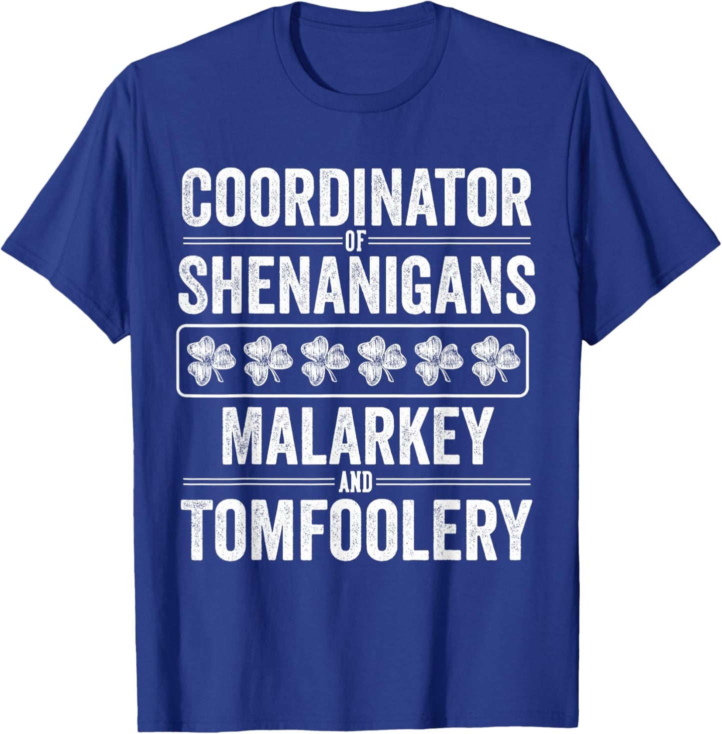 St Patricks Day Shenanigans Malarkey and Tomfoolery Clover T-Shirt - T-Shirt | Royal