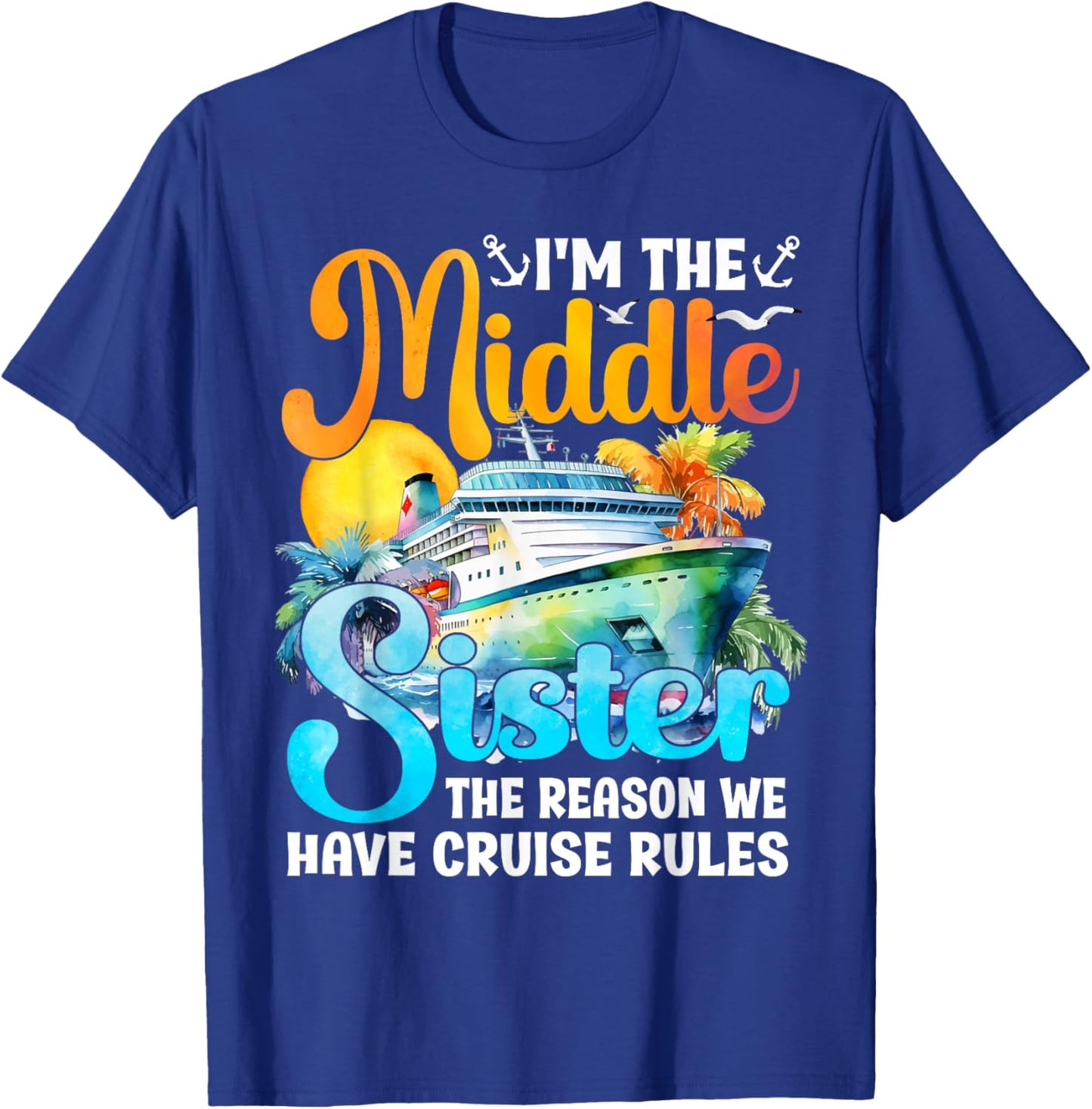 Middle Sister The Reason We Have Rules Sisters Cruise 2026 T-Shirt - T-Shirt | Royal