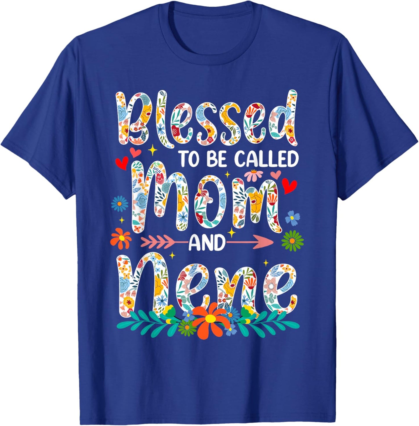 Mother's Day Blessed to Be Called Mom and Nene Flowers T-Shirt - T-Shirt | Royal
