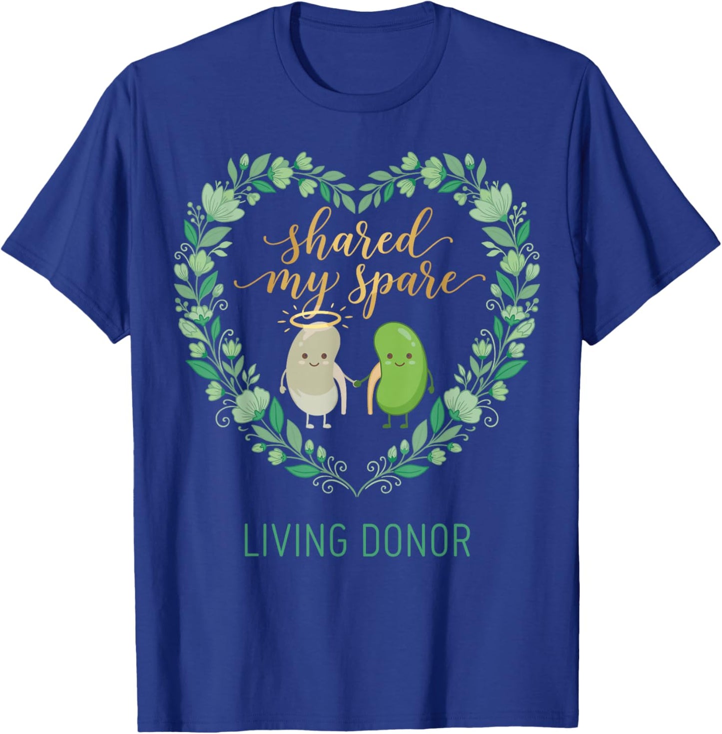 Shared My Spare Living Kidney Donor Organ Transplant Hero T-Shirt - T-Shirt | Royal