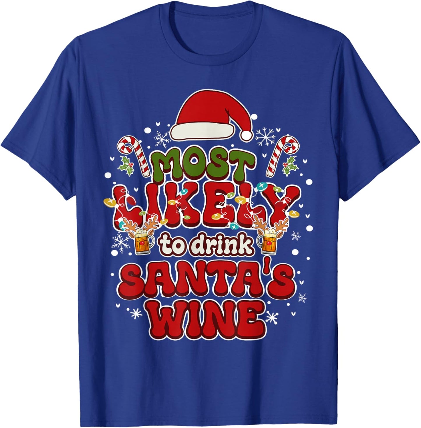 Most Likely to Drink Santa's Wine Funny Drinking Christmas T-Shirt - T-Shirt | Royal