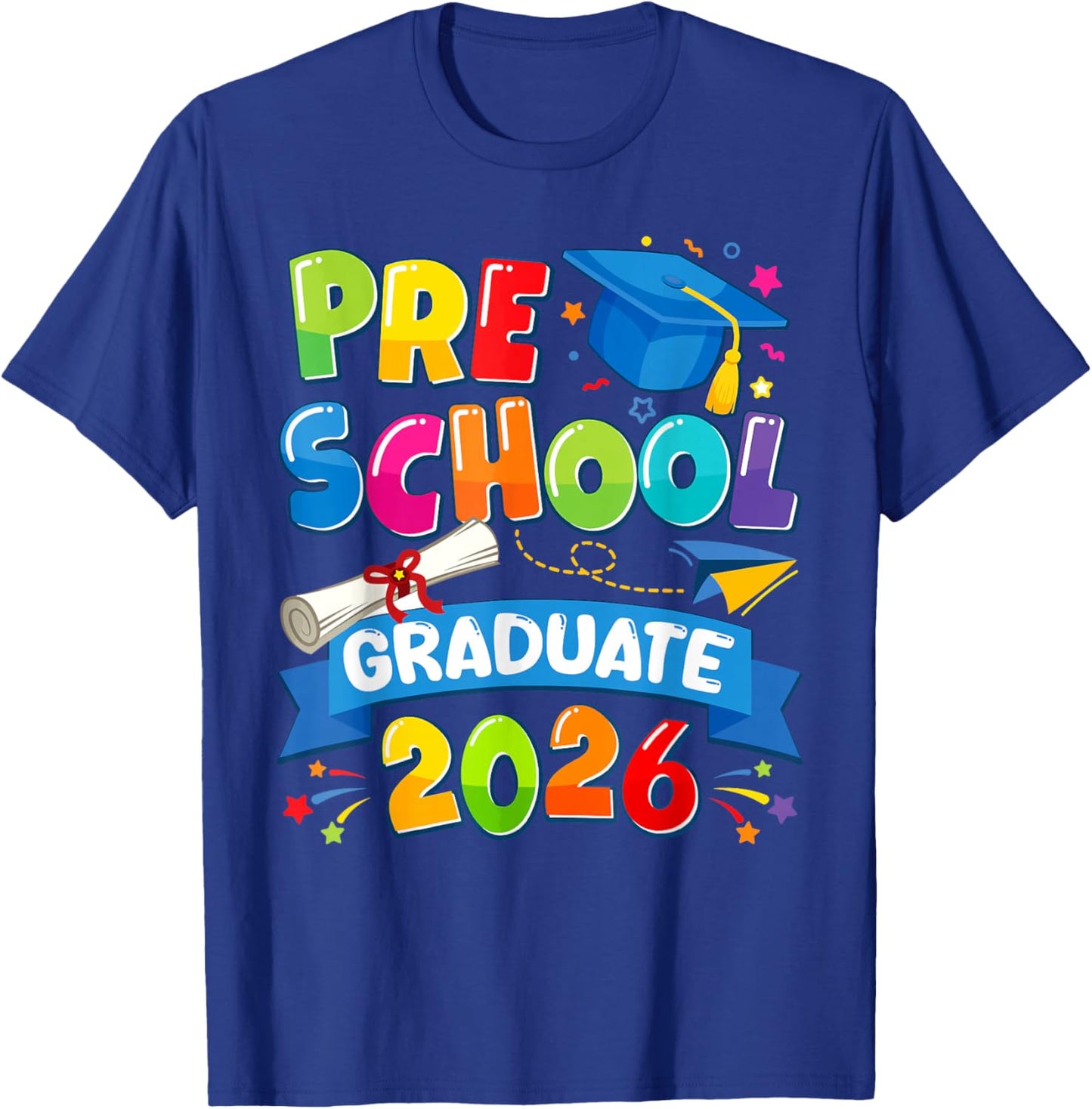 Pre School Graduate 2026 Graduation Happy Last Day of School T-Shirt - T-Shirt | Royal