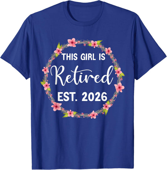 This Girl is Retired Est. 2026 Retirement Funny Mom Women T-Shirt - T-Shirt | Royal