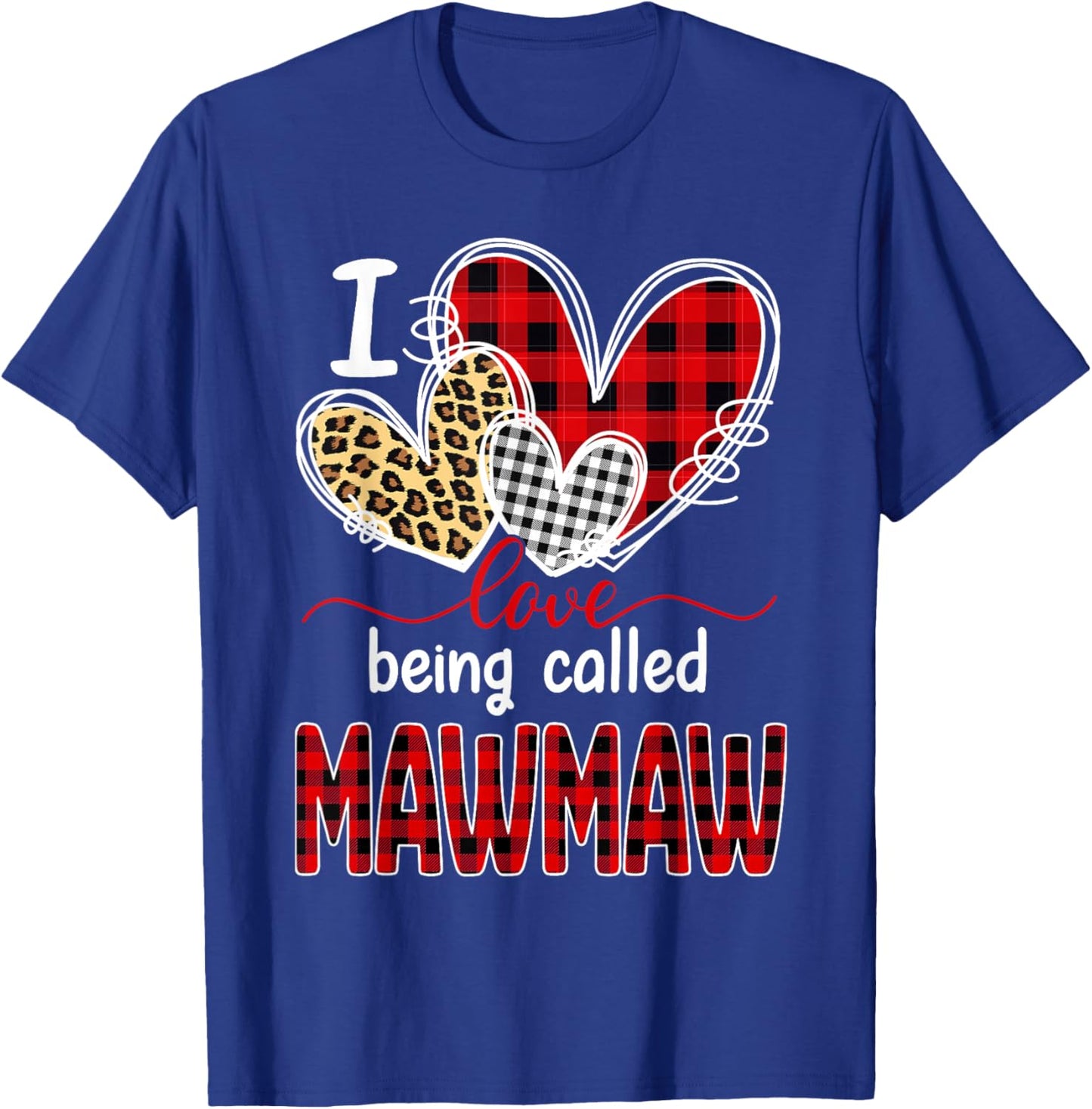 I Love Being Called Mawmaw Christmas Valentine T-Shirt - T-Shirt | Royal