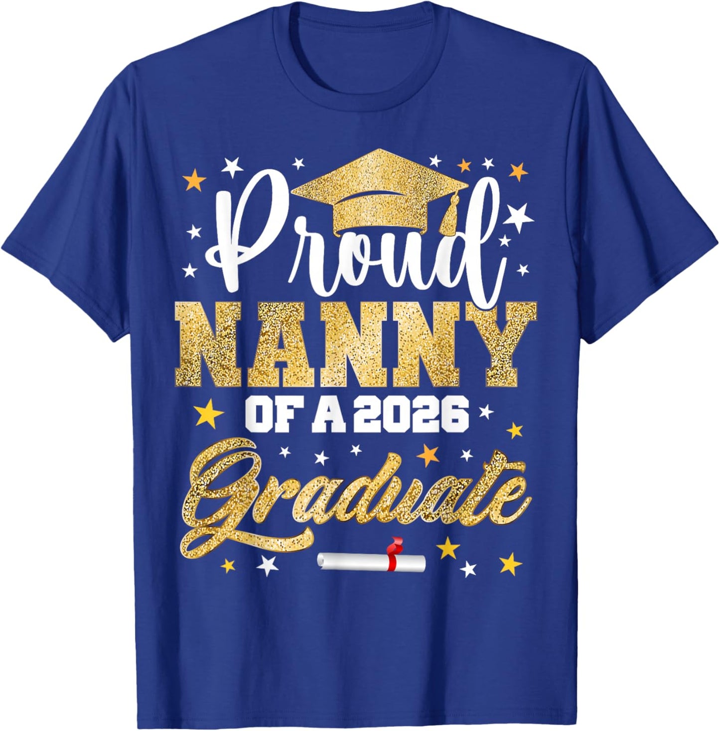 Proud Nanny of 2026 Graduate Awesome Family College T-Shirt - T-Shirt | Royal
