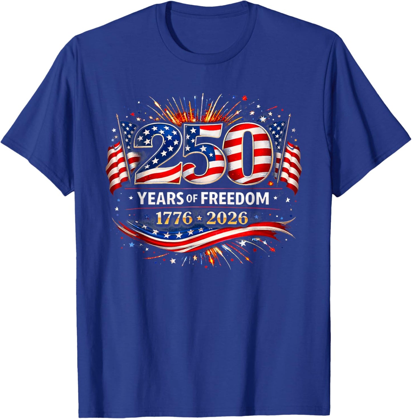 250 Years American Flag 1776-2026 250th Birthday 4th July T-Shirt - T-Shirt | Royal