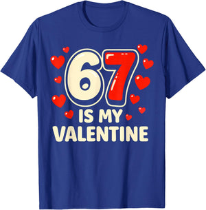 6 7 is My Valentine Funny Six Seven Valentines Day T-Shirt - T-Shirt | Royal