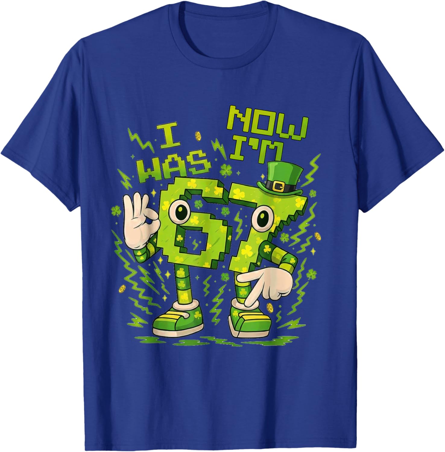 I was 6 Now I'm 7th Birthday Party St Patricks Day 67 Meme T-Shirt - T-Shirt | Royal
