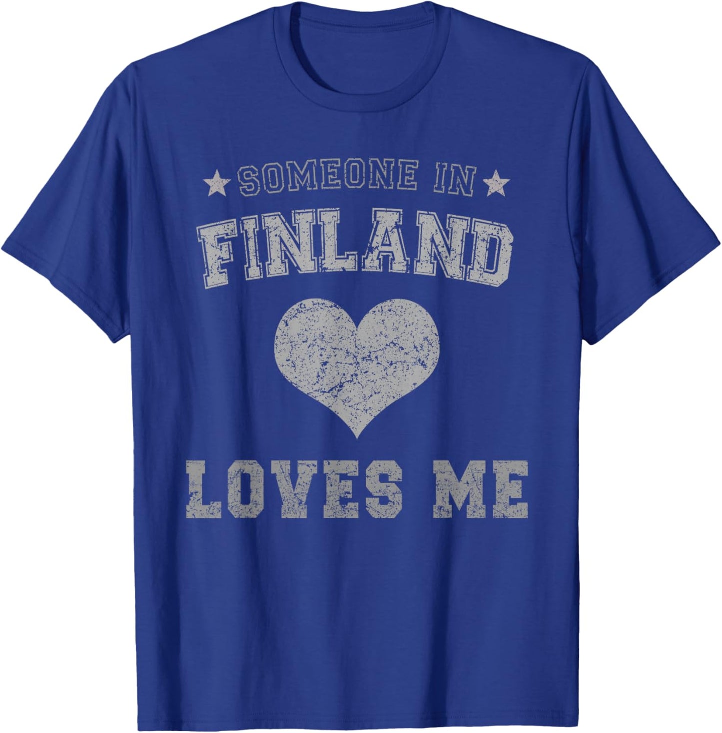 Someone in Finland Loves Me Finnish T-Shirt - T-Shirt | Royal