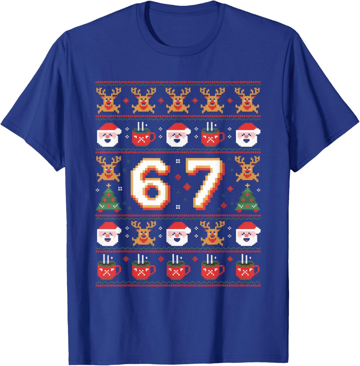 Christmas 67 Funny Xmas Six Seven Ugly Sweater 6-7 T-Shirt - T-Shirt | Royal