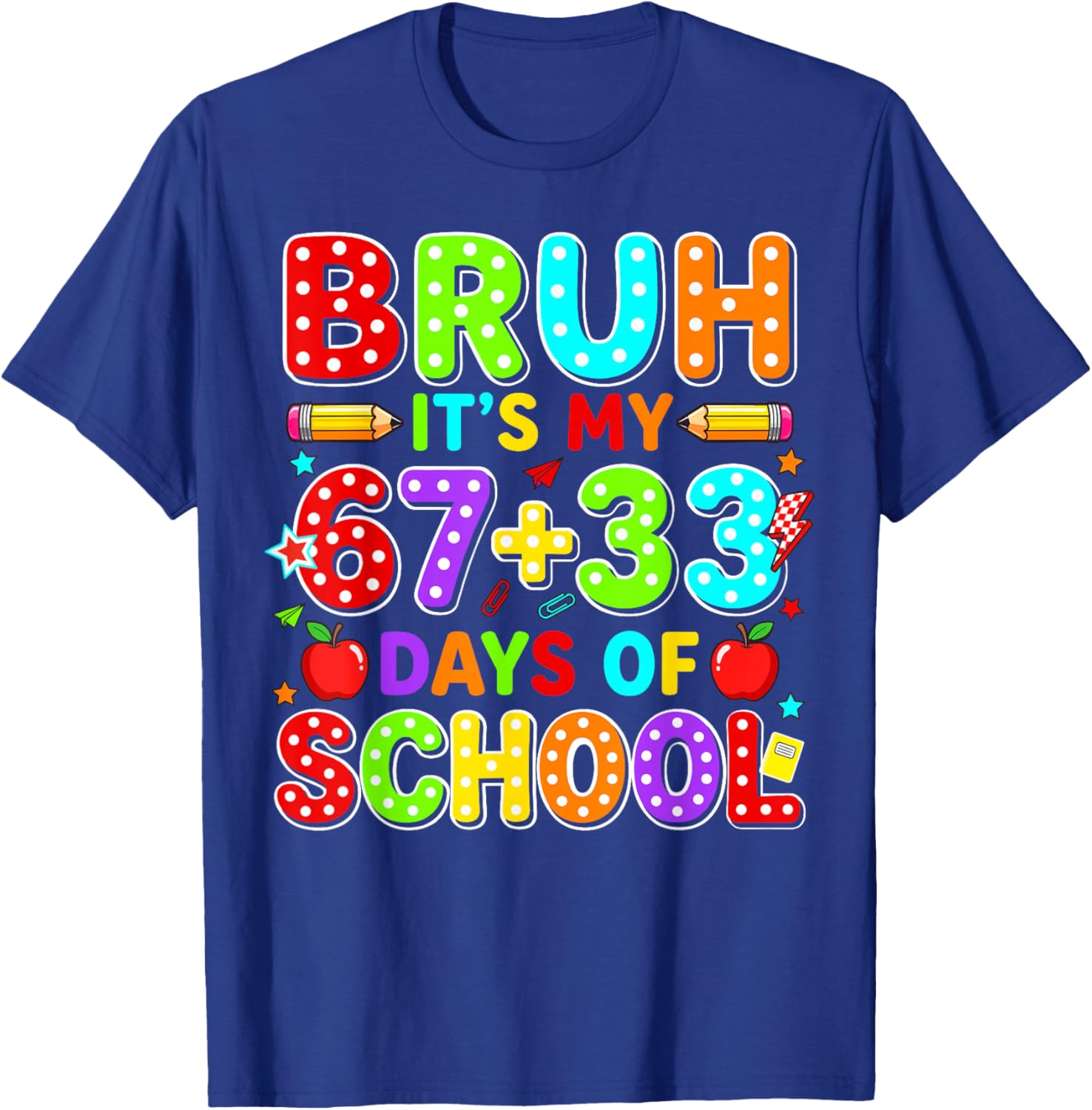 Bruh Its My 67 33 Days of School 100th Day Teacher Boys Kids T-Shirt - T-Shirt | Royal