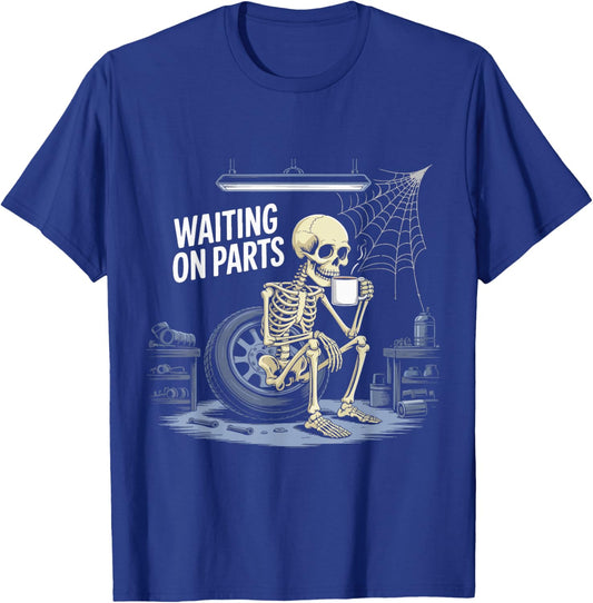 Funny Waiting On Parts Mechanic Skeleton Auto Repair Life T-Shirt - T-Shirt | Royal