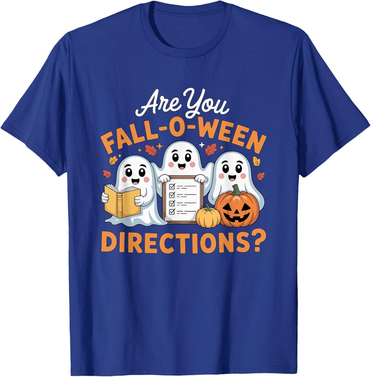 are You Fall O Ween Directions Teacher Ghost Halloween T-Shirt - T-Shirt | Royal