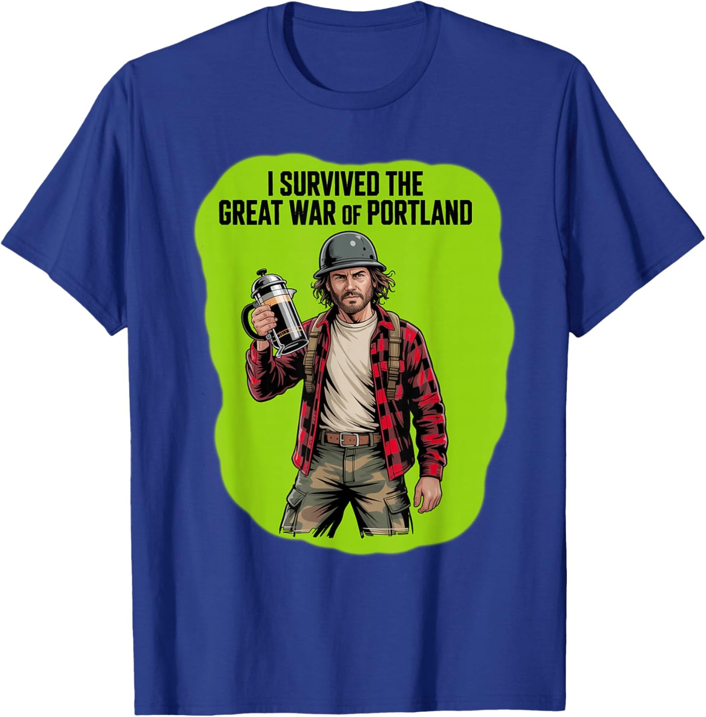 I Survived The Great WAR of Portland Oregon T-Shirt - T-Shirt | Royal