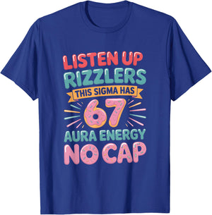 Listen Up Rizzlers This Sigma Has 67 Aura Energy Six Seven T-Shirt - T-Shirt | Royal