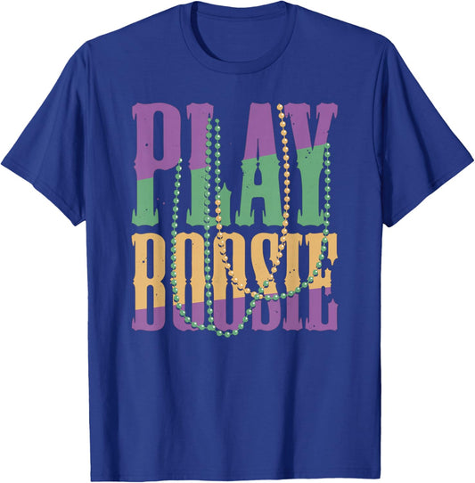 Play Boosie Beads Mardi Gras Carnival Louisiana New Orleans T-Shirt - T-Shirt | Royal