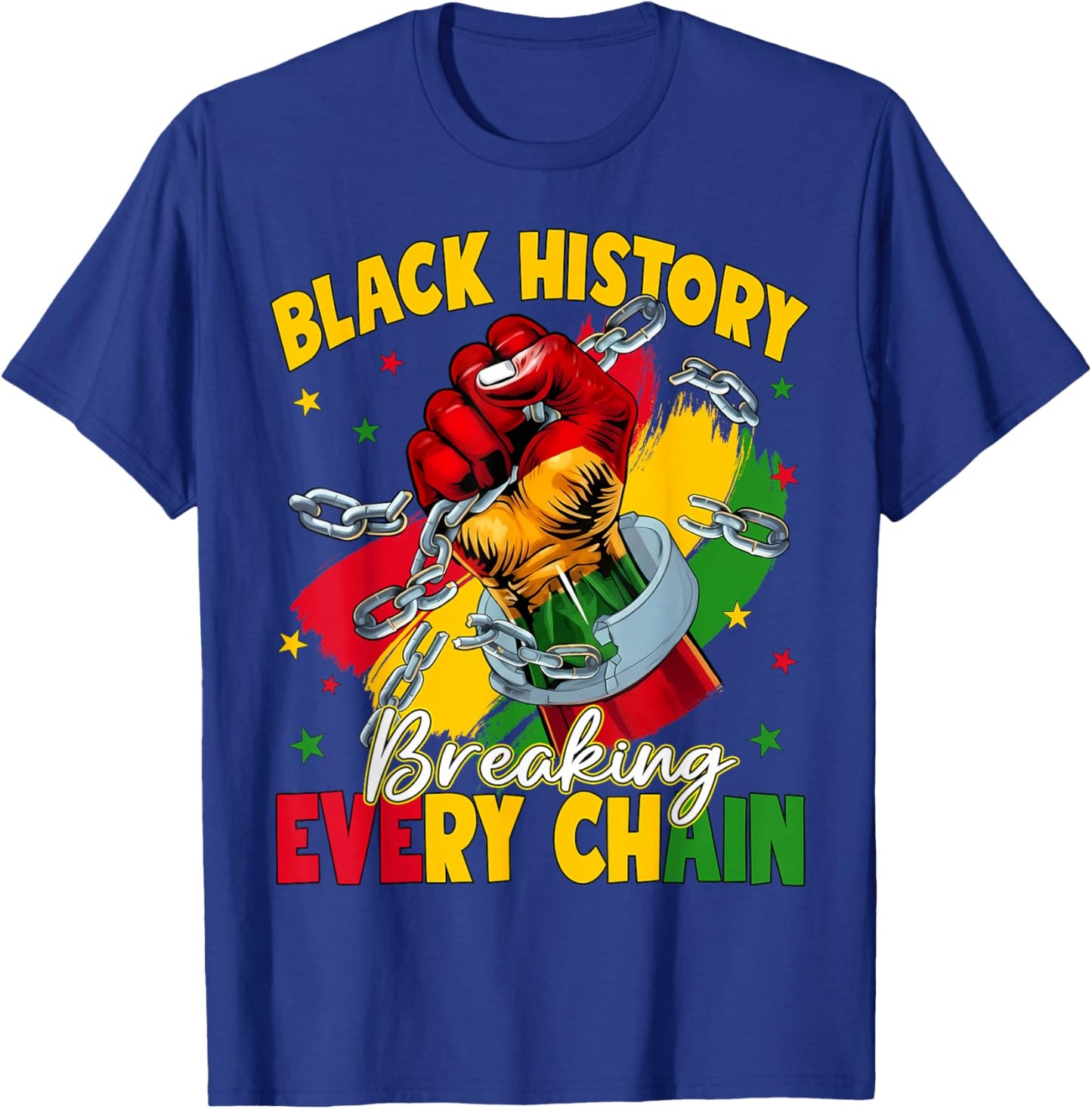 Black History Breaking Every Chain Black History Month Men T-Shirt - T-Shirt | Royal