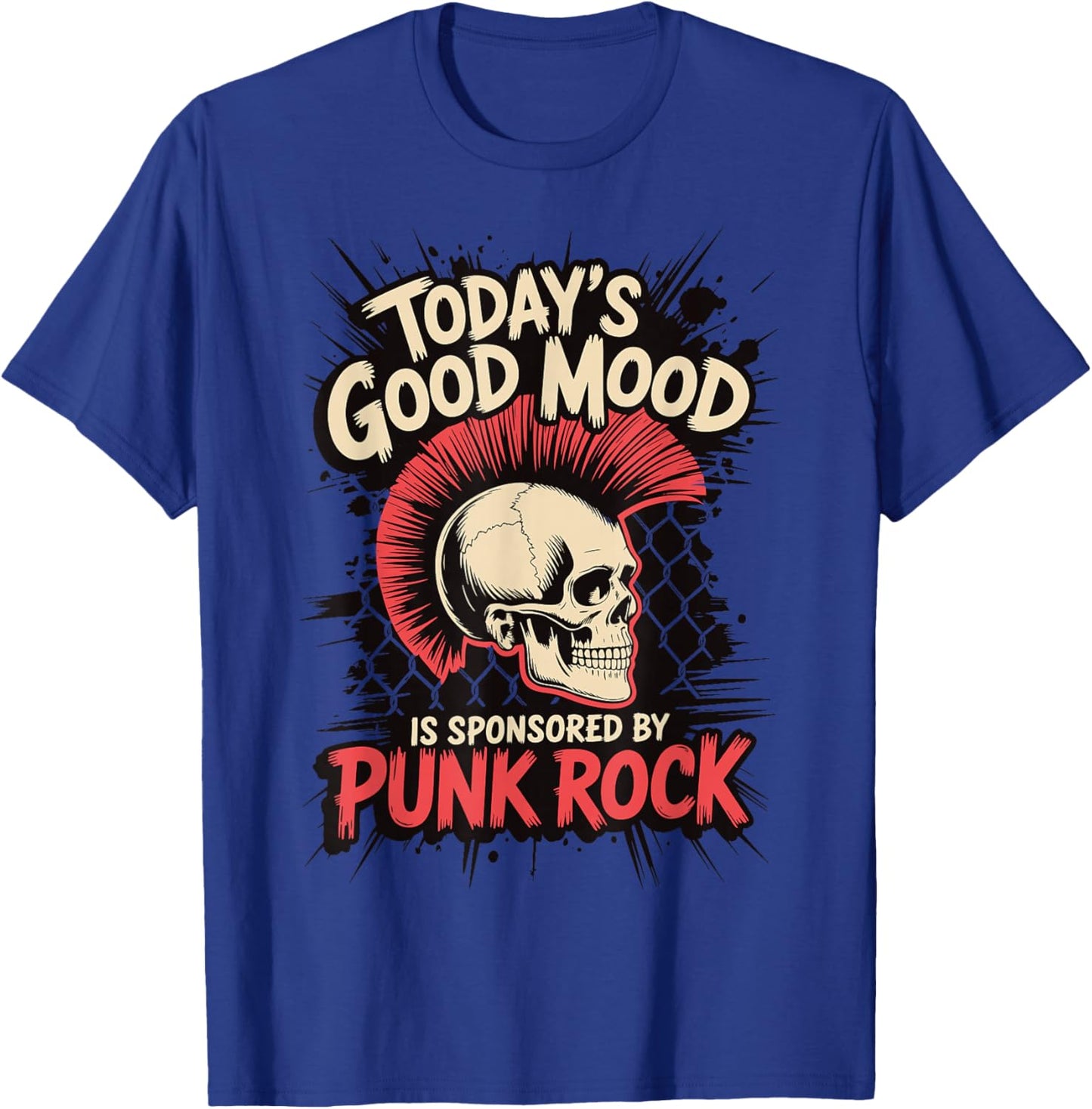 Today's Good Mood is Sponsored by Punk Rock T-Shirt - T-Shirt | Royal