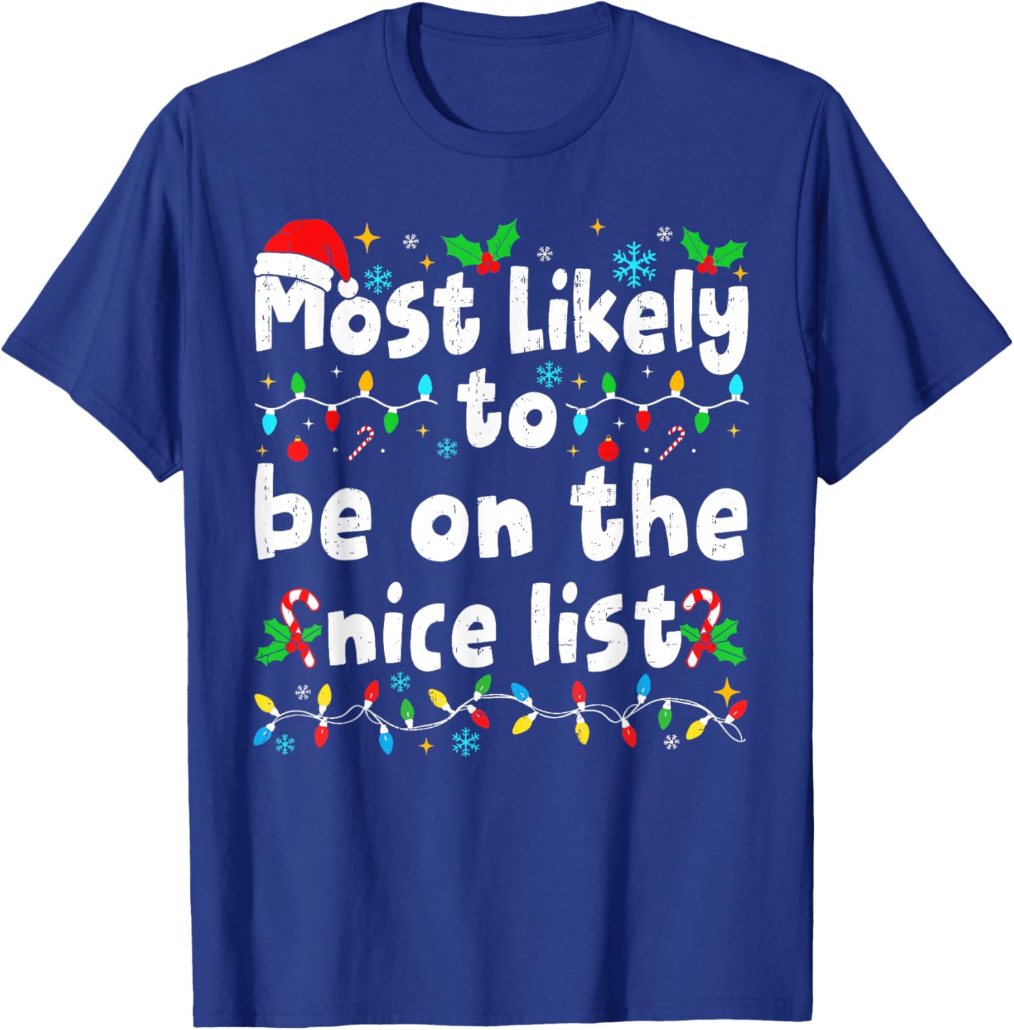 Most Likely to be On The Nice List Matching Family Christmas T-Shirt - T-Shirt | Royal