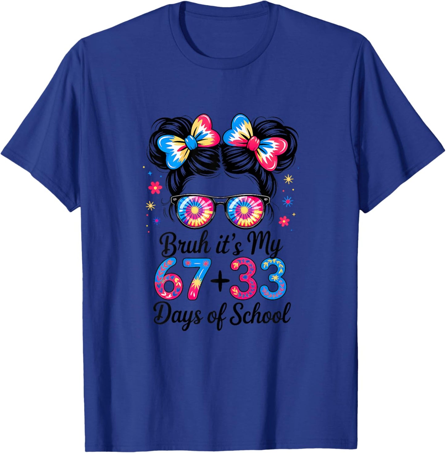 Bruh Its My 67 33 Days of School Funny 100th Day Girls Kids T-Shirt - T-Shirt | Royal