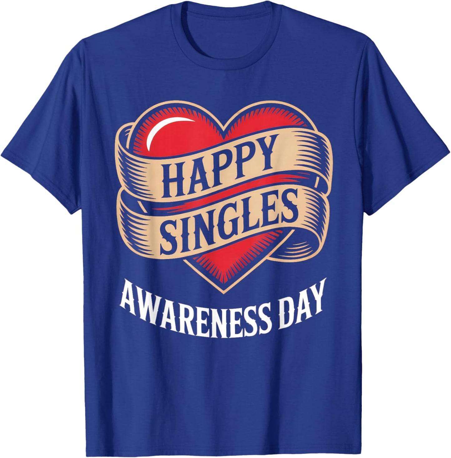 Happy Singles Awareness Day Heart Banner T-Shirt - T-Shirt | Royal