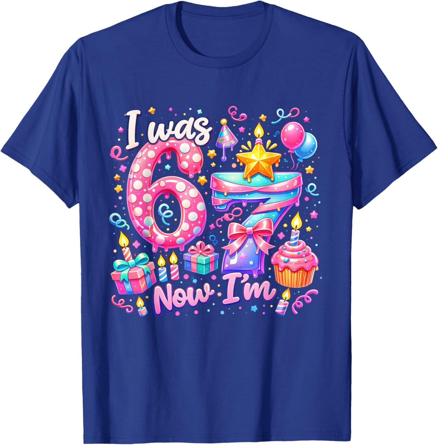 I was 6 Now I'm 7 Birthday Kids Girls Party Six Seven Meme T-Shirt - T-Shirt | Royal