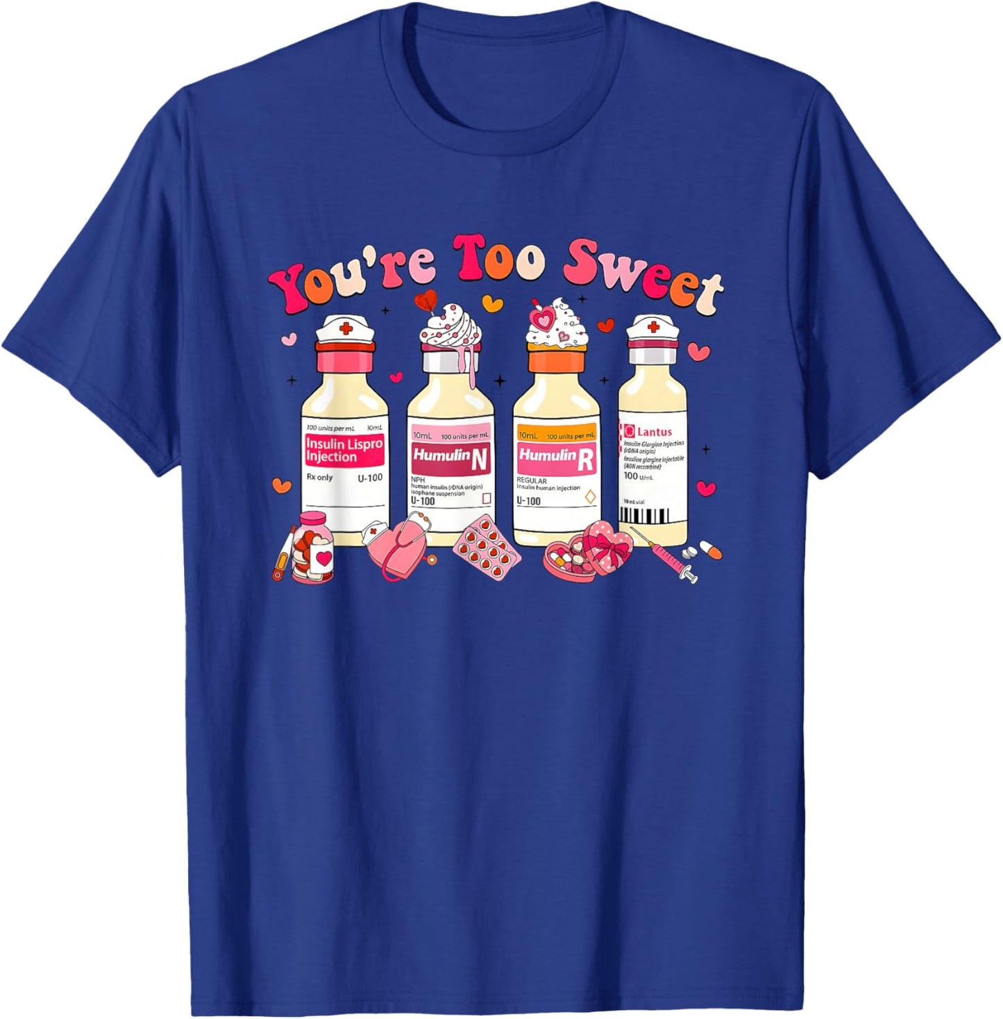 You’re Too Sweet Valentine’s Day T-Shirt - T-Shirt | Royal