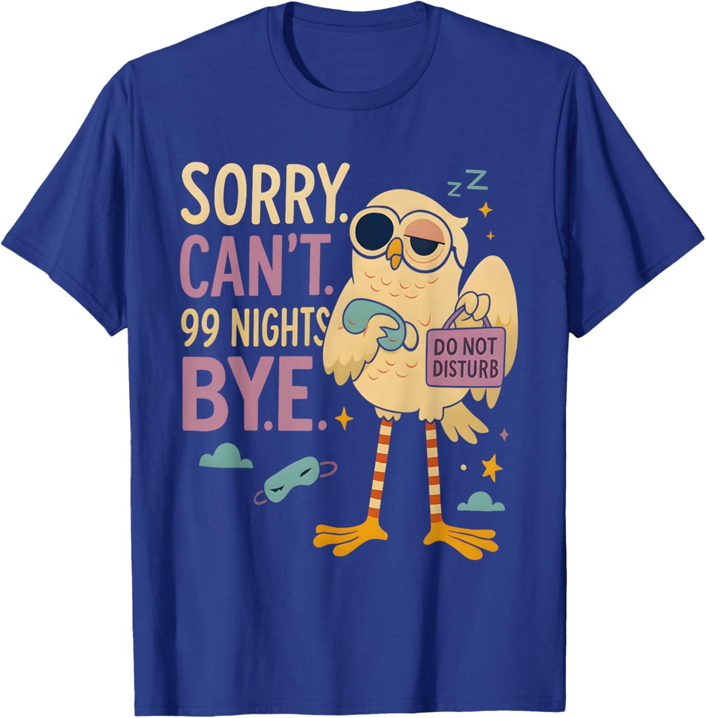 Sorry Can’t 99 Nights Bye, A Fox in The Forest Gamer Merch T-Shirt - T-Shirt | Royal