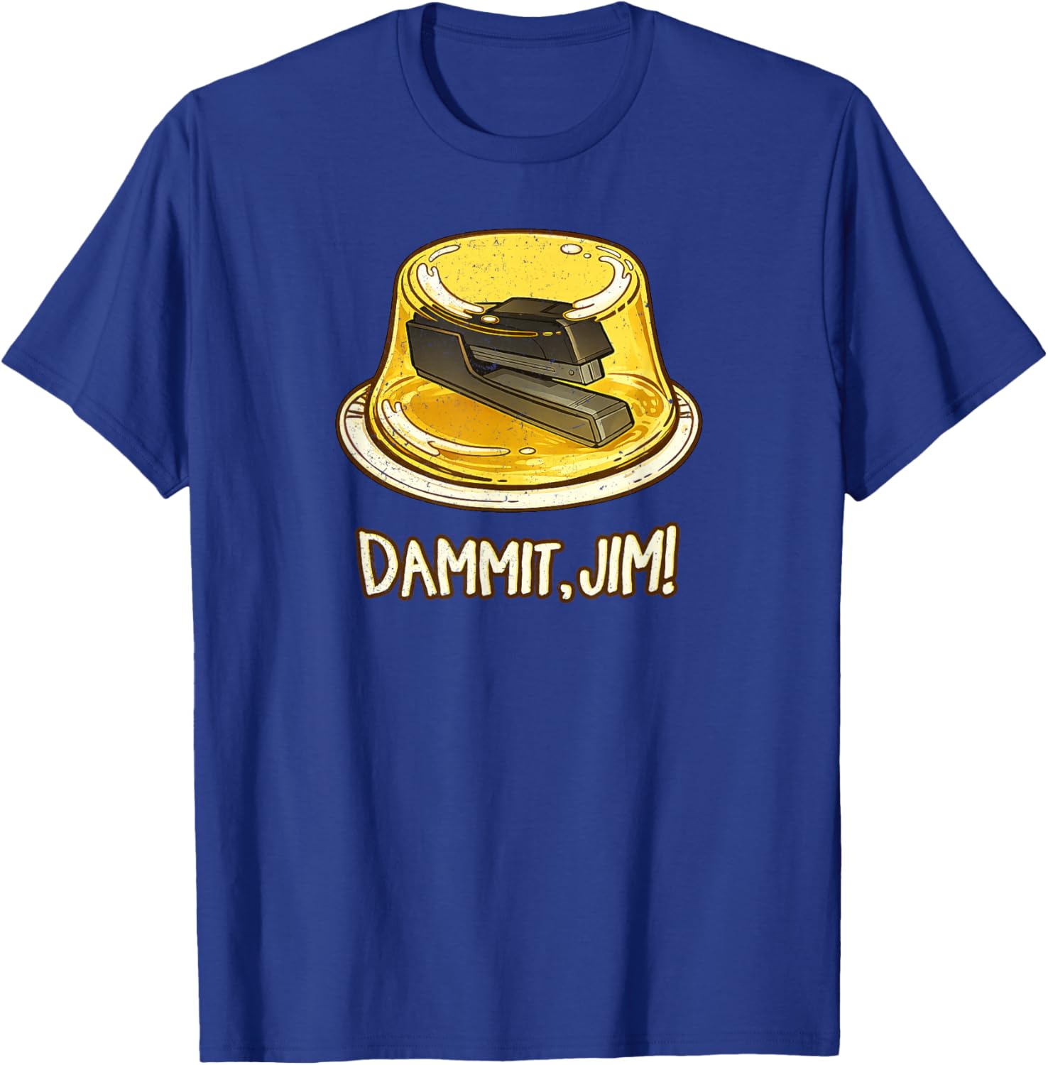 Dammit Damn It, Jim! Funny Stapler in Gelatin TV Meme Quote T-Shirt - T-Shirt | Royal