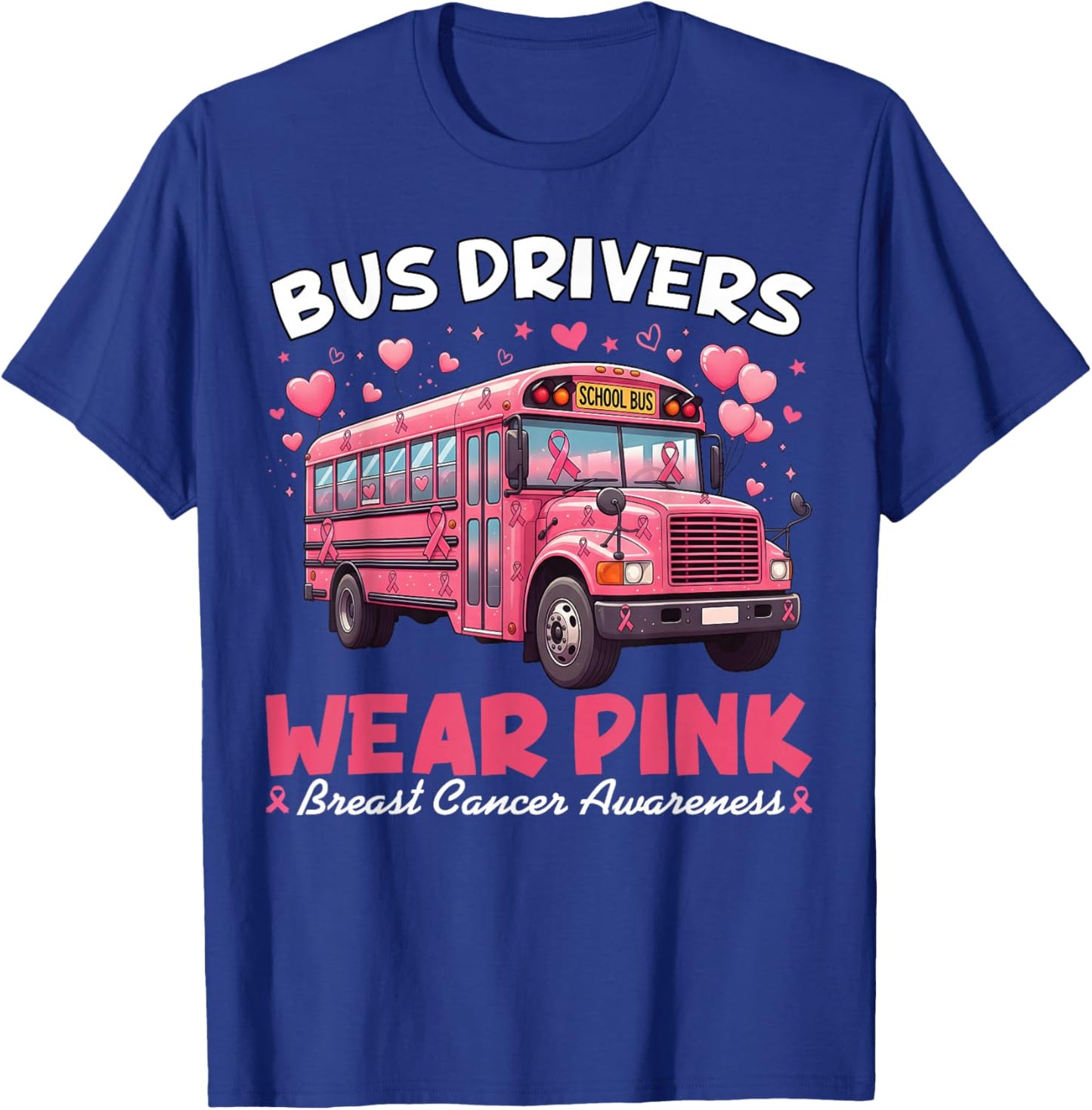 Bus Drivers Wear Pink Breast Cancer Awareness Support T-Shirt - T-Shirt | Royal