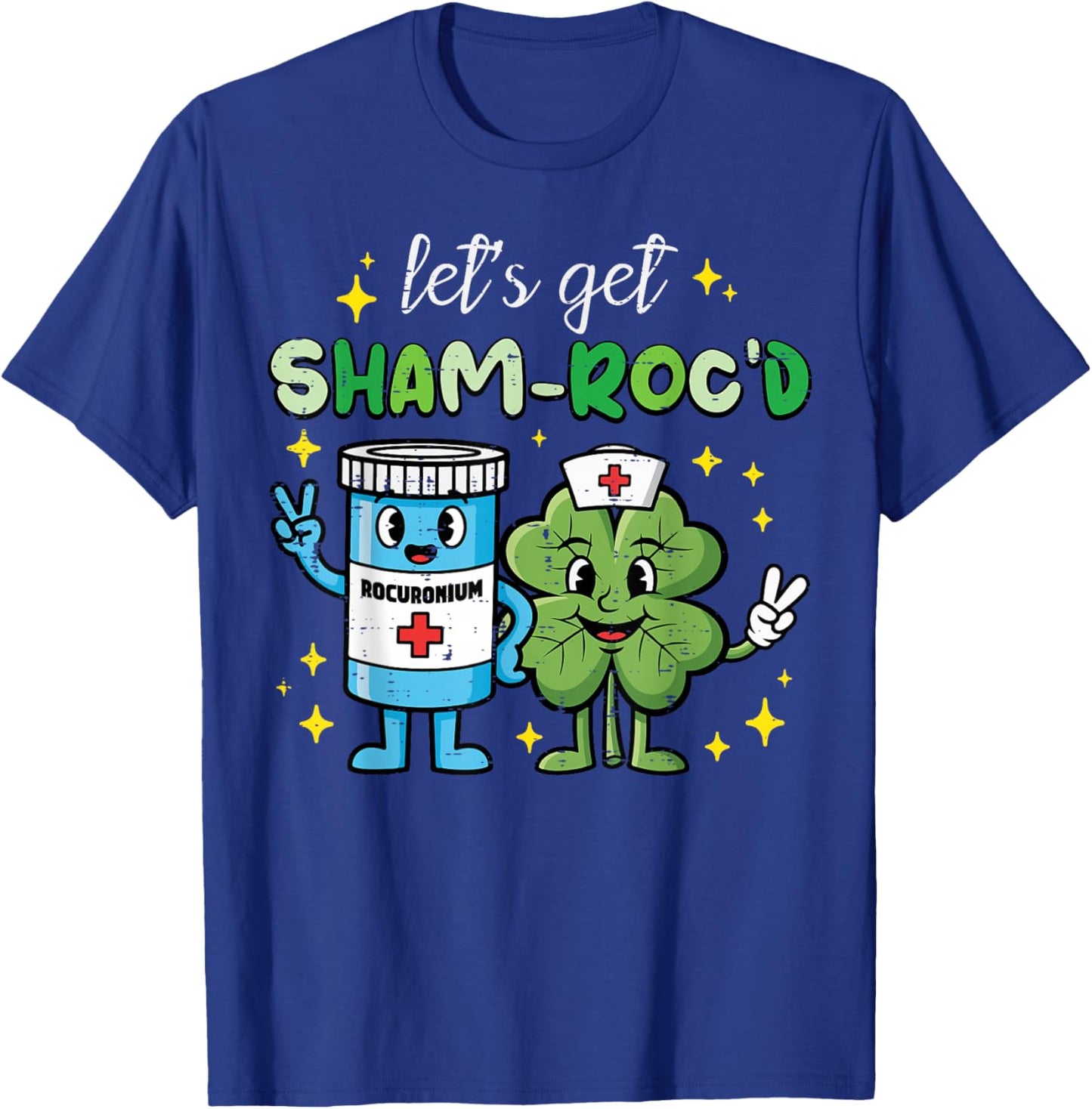 St Patricks Day Nurse Rocuronium Saint Paddys Women Men T-Shirt - T-Shirt | Royal