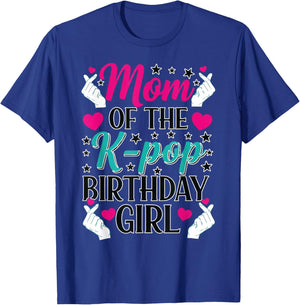 Mom of The K Pop Birthday Girl Korean Pop Fan Girls Women T-Shirt - T-Shirt | Royal