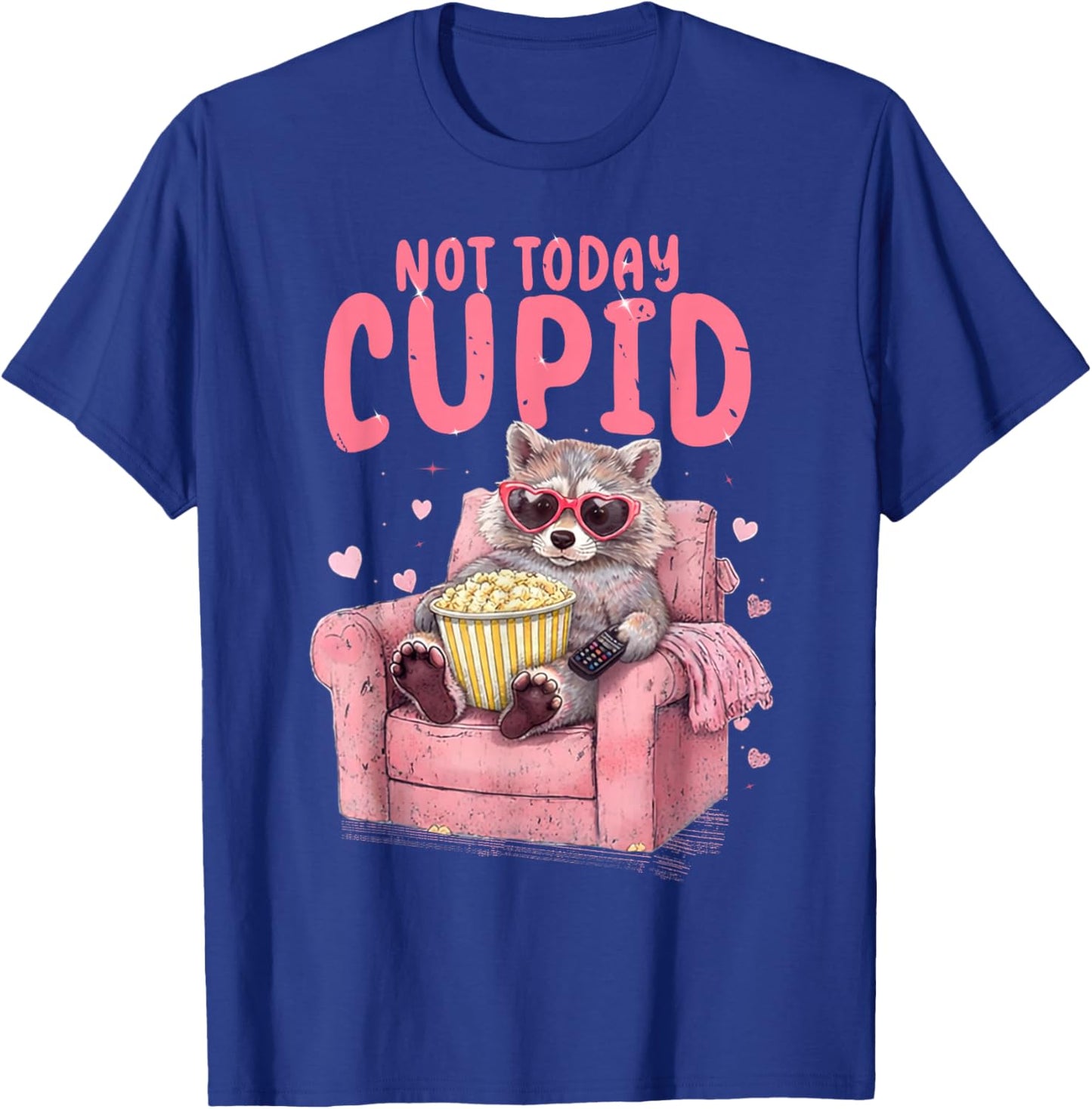 Not Today Cupid Sarcastic Raccoon Valentine's Day T-Shirt - T-Shirt | Royal