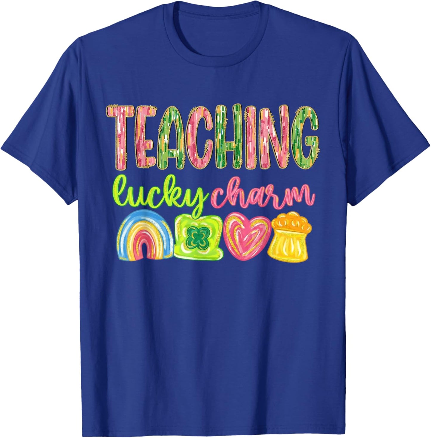 Teaching Lucky Charm Teacher St Patrick's Day Rainbow T-Shirt - T-Shirt | Royal