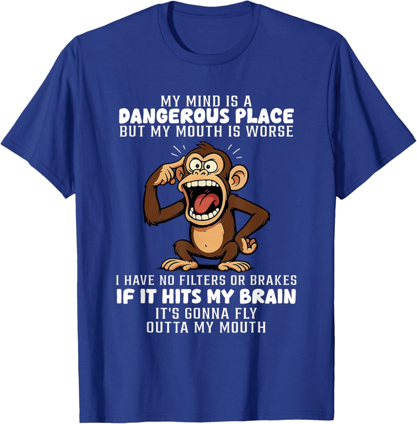 My Mind is A Dangerous Place But My Mouth is Worse T-Shirt - T-Shirt | Royal