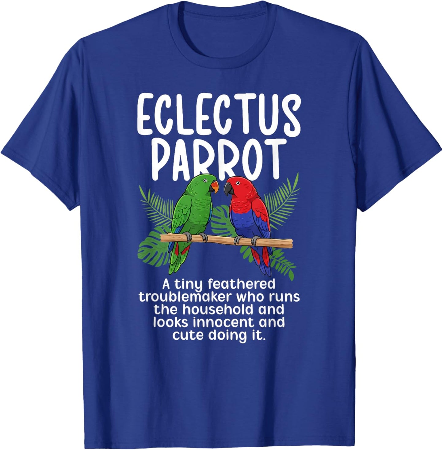 Eclectus Parrot Definition Moluccan Eclectus Owner T-Shirt - T-Shirt | Royal